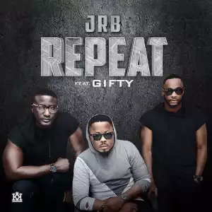 JRB Music - Repeat ft. Giffty (Prod Dtunes)